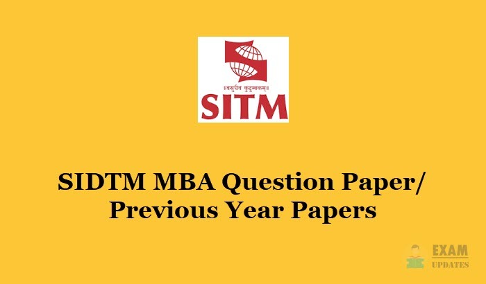 SIDTM MBA Question Paper 2019 - Check SITM Previous Year Papers - Download@sitm.ac.in