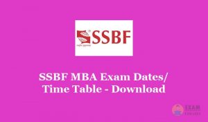 SSBF MBA Exam Dates 2020 - Check the SSBF Entrance Test Time Table PDF@ssbf.edu.in