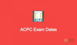 ACPC Exam Dates