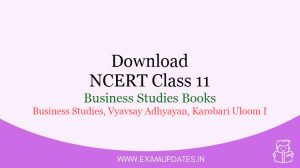 NCERT Class 11 Business Studies Books [year] - Download Business Studies, Vyavsay Adhyayan, Karobari Uloom I