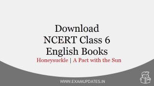 NCERT Class 6 English Books [year] - Download Honeysuckle & A PACT WITH THE SUN