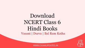 NCERT Class 6 Hindi Books [year] - Vasant, Durva, Bal Ram Katha - Download PDF