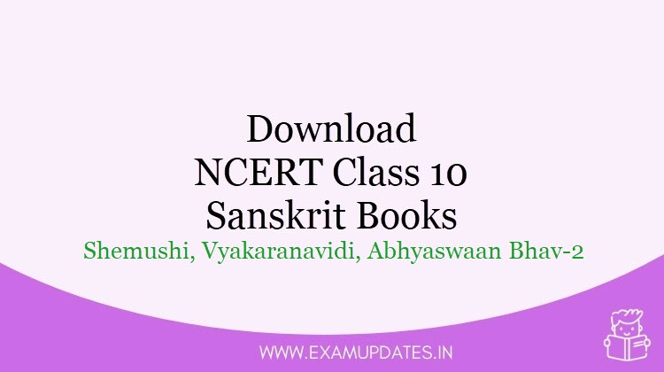 NCERT Class 10 Sanskrit Books [year] - Shemushi, Vyakaranavidi, Abhyaswaan Bhav-2