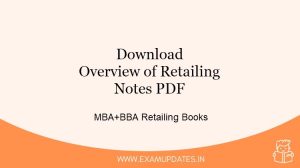 Download Overview of Retailing Notes - MBA+BBA Retailing Books