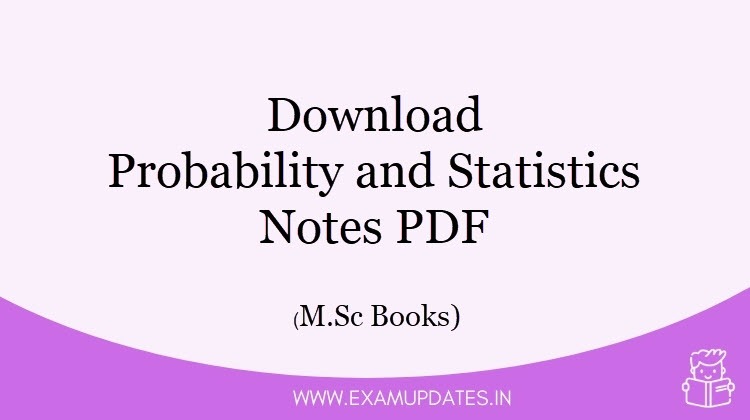 Download Probability and Statistics Notes - M.Sc Books