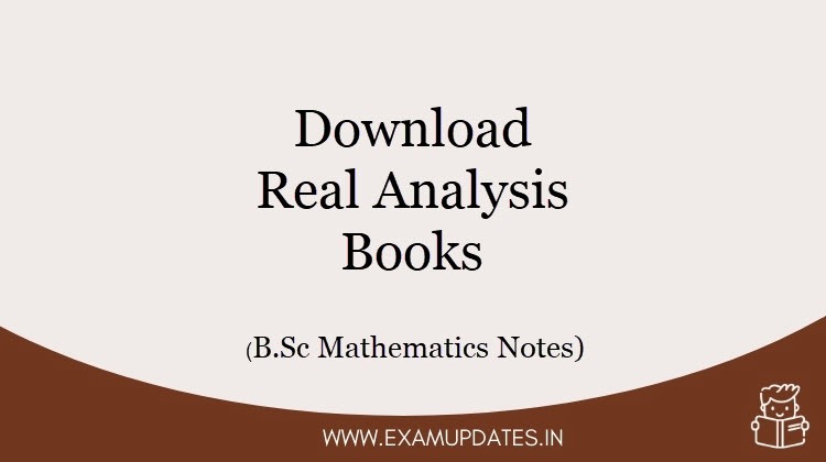 Download Real Analysis Books - B.Sc Mathematics Notes