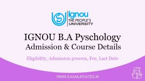 IGNOU B.A Psychology Admission 2021 - Fee details, Eligibility criteria, Last Date, Application Form