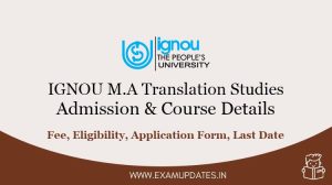IGNOU M.A Translation Studies Admission 2021 - Fee, Eligibility, Application Form, Last Date