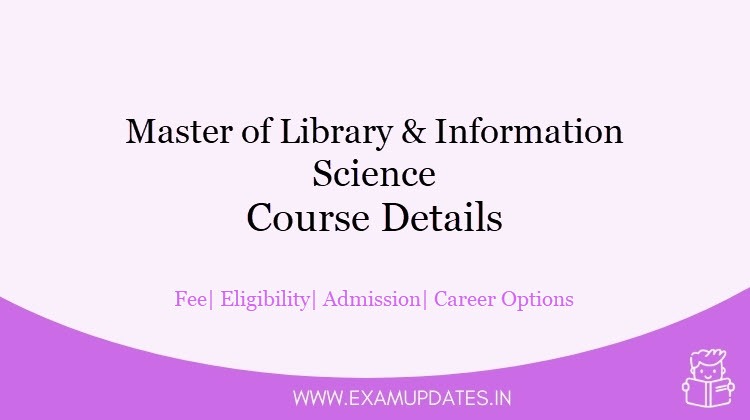 Master of Library and Information Science Course Details 2021 - M.Lib.I.Sc Fee, Eligibility, Career Options, Duration