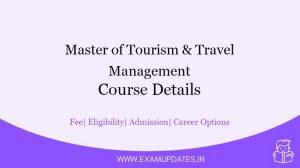 Master of Tourism and Travel Management Course Details 2021 - MTTM Fee, Eligibility, Career Options, Duration