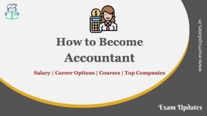 How to become Accountant - Education, Qualification, Salary, Career Options, Duties