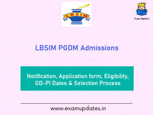 LBSIM PGDM 2023 Admissions- Notification, Application form, Eligibility, GD-PI Dates & Selection Process