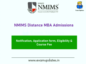 NMIMS Distance MBA 2023 Admission- Notification, Application form, Eligibility & Course Fee