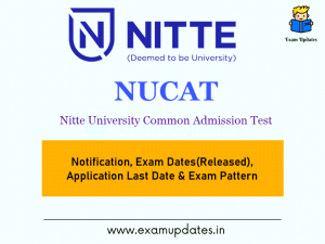 NUCAT 2023 -Notification-Exam-DatesReleased-Application-Last-Date-Exam-Pattern