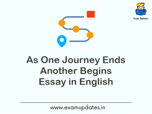 As One Journey Ends Another Begins Essay in English